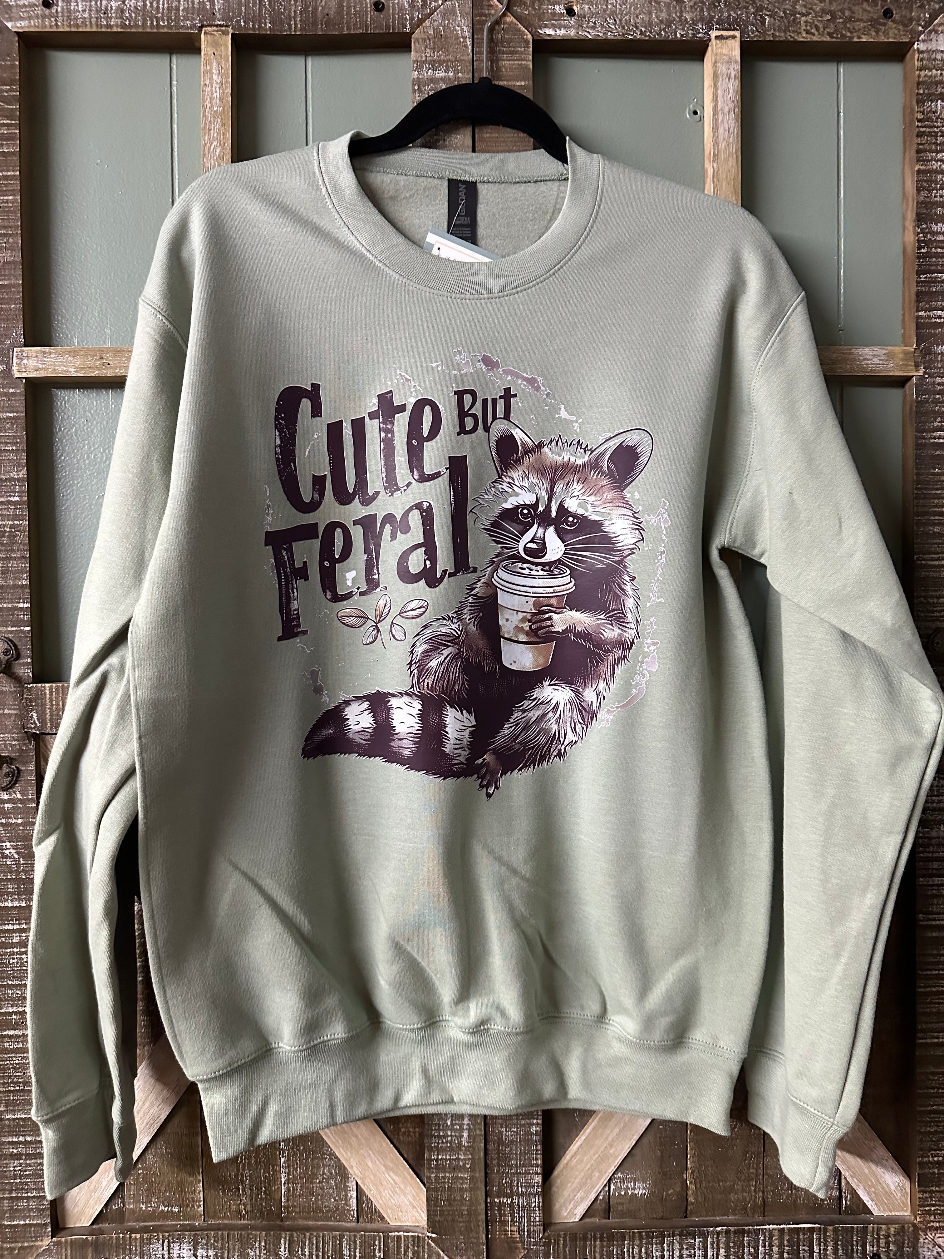 Cute But Feral Sweatshirt