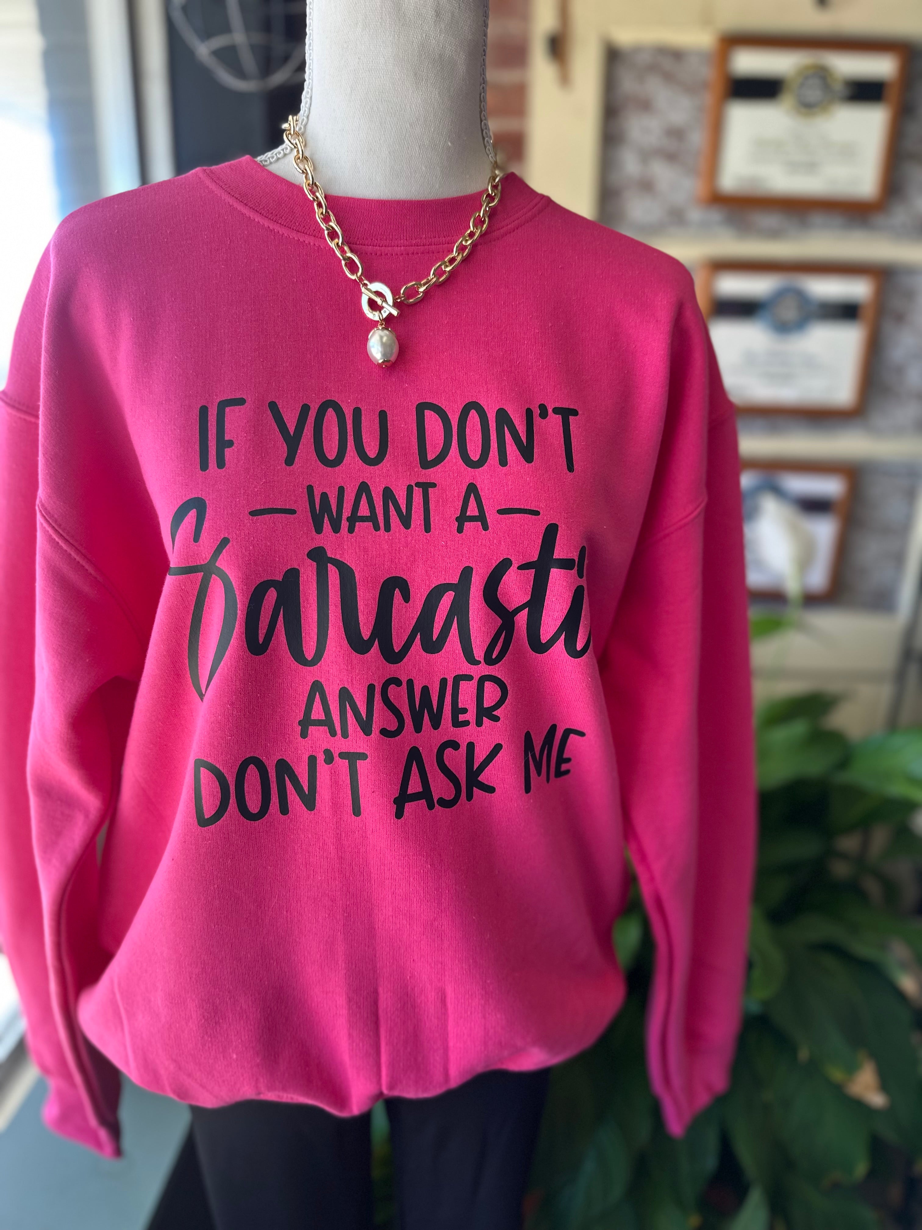 Sarcastic Answer Sweatshirt