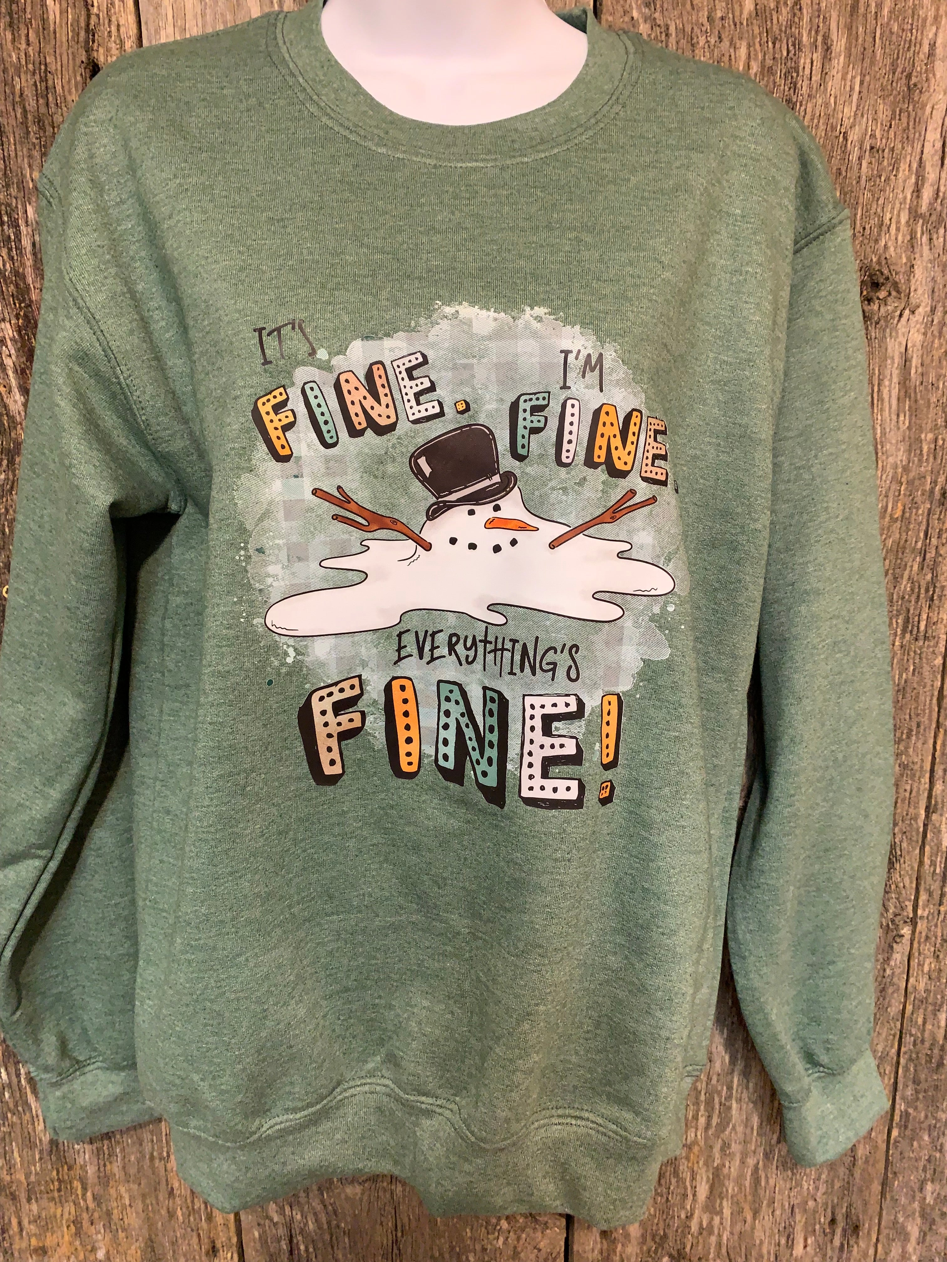 It's Fine, I'm Fine, Everything's Fine Sweatshirt (Heather Green)